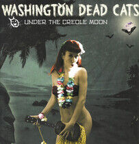 Washington Dead Cats - Under the Creole Moon