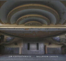 Copperthwaite, Jim - Ballroom Ghosts