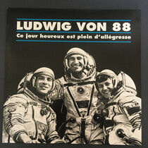 Ludwig von 88 - Ce Jour Heureux Est..