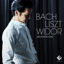 Cho, Jae-Hyuck - Bach/Liszt/Widor