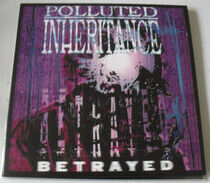 Polluted Inheritance - Betrayed -Reissue-