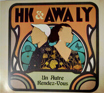 Hk & Awa Ly - Un Autre Rendez-Vous