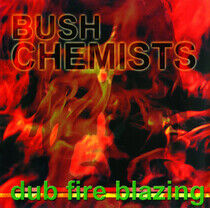 Bush Chemists - Dub Fire Blazing