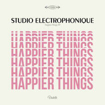 Studio Electrophonique - Happier Things -Ep-