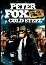 Fox, Peter & Cold Steel - Live Aus Berlin