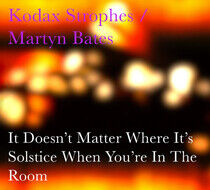 Kodax Strophes / Martyn B - It Doesn't Matter Where..