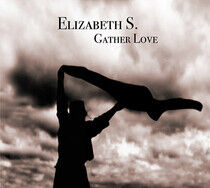 Elizabeth S. - Gather Love