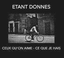 Etant Donnes - Ceux Qu'on Aime- Ce Que..