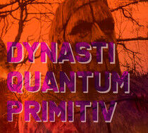 Dynasti - Quantum Primitiv
