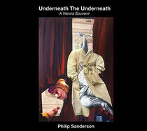 Sanderson, Philip - Underneath the Underneath