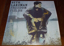 Lakeman, Seth - Freedom Fields -Annivers-