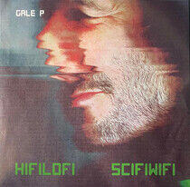 Gale P - Hifilofi Scifiwifi
