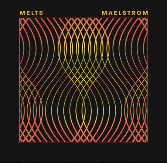Melts - Maelstrom