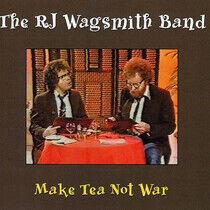 Wagsmith, Rj -Band- - Make Tea Not War