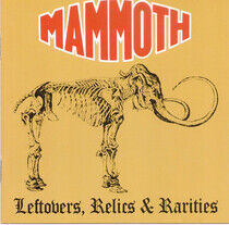 Mammoth - Leftovers, Relics &..