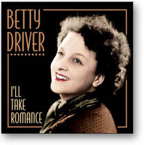 Driver, Betty - I'll Take Romance