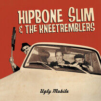 Hipbone Slim & the Kneetr - Ugly Mobile