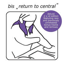 Bis - Return To Central-Deluxe-