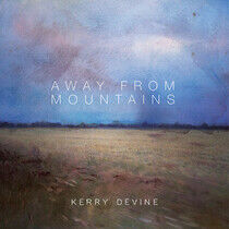 Devine, Kerry - Away From Mountains