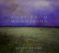 Devine, Kerry - Away From Mountains