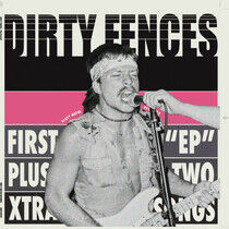 Dirty Fences - First Ep Plus