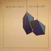 Pilgrim, Steve - Beautiful Blue -Coloured-
