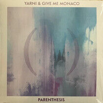 Yarni & Give Me Monaco - Parenthesis -Coloured-