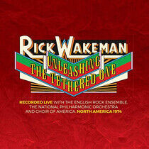 Wakeman, Rick - Unleashing the Tethere...