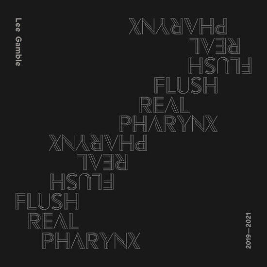 Gamble, Lee - Flush Real Pharynx