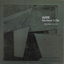 Wire - Not About To Die -Rsd-