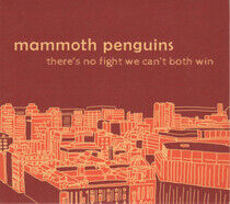 Mammoth Penguins - There's No Fight We..