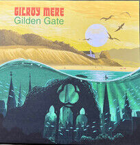 Mere, Gilroy - Gilden Gate -Coloured-
