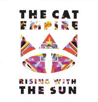 Cat Empire - Rising With the Sun