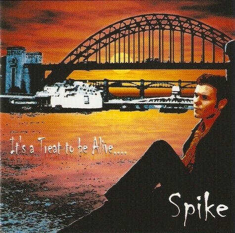 Spike - It\'s a Treat To Be Alive