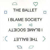 Ballet - I Blame Society