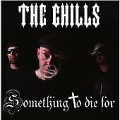 Chills - Something To Die For