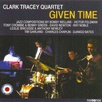 Tracey, Clark -Quartet- - Given Time