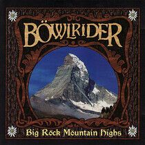 Bowlrider - Big Rock Mountains Highs