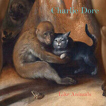 Dore, Charlie - Like Animals