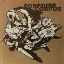 Porpoise Corpus - Porpoise Corpus