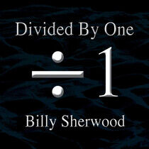 Sherwood, Billy/Chris Squ - Divided By One