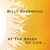 Sherwood, Billy - At the Speed of Life...