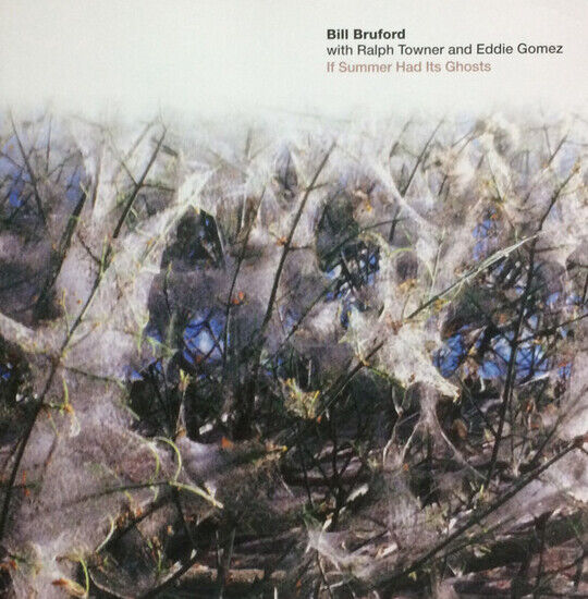 Bruford, Bill - If Summer Had Its Ghosts