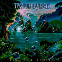 Bolder, Trevor - Sail the Rivers