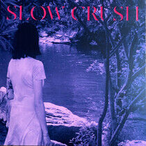 Slow Crush - Ease -Deluxe-