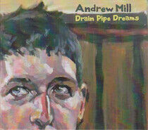 Mill, Andrew - Drain Pipe Dreams