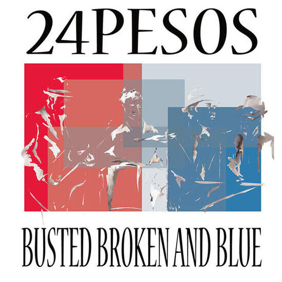 Twenty-Four Pesos - Busted Broken & Blue