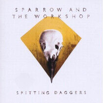 Sparrow & the Workshop - Spitting Daggers