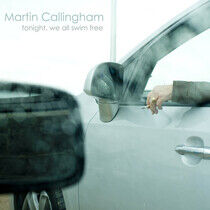 Callingham, Martin - Tonight We All Swim Free