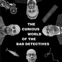 Bad Detectives - Curious World of